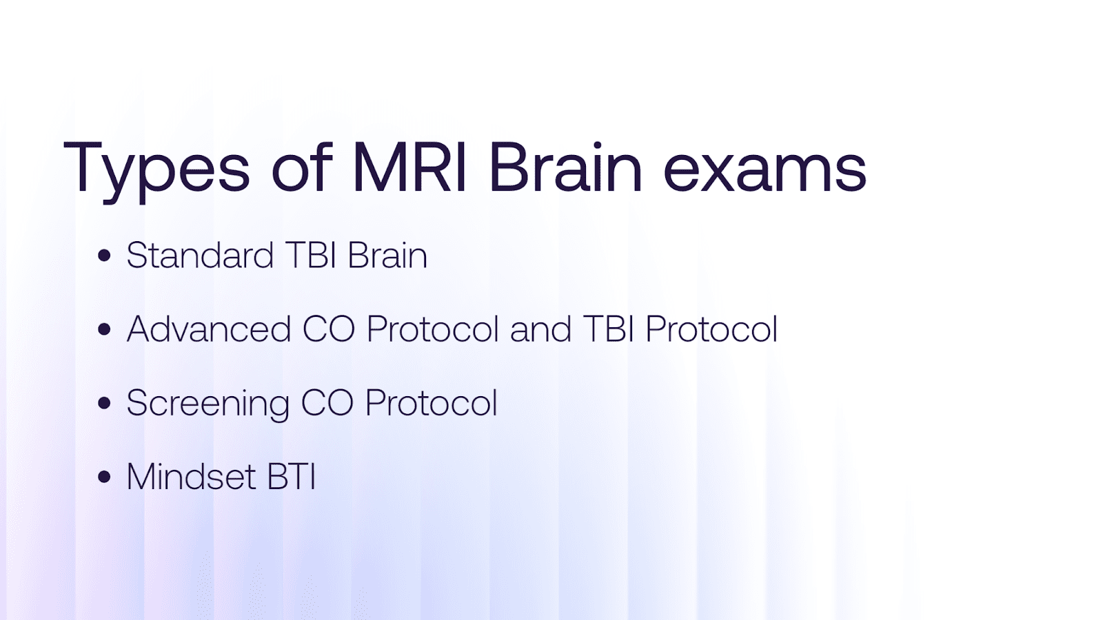 Types of MRI brain exams including TBI, CO protocol, and screening options